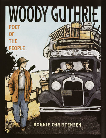 Woody Guthrie by Bonnie Christensen