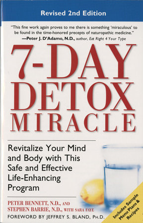 7-Day Detox Miracle by Peter Bennett, N.D., Stephen Barrie, N.D. and Sara Faye