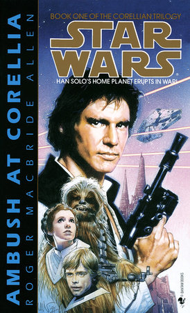 Ambush at Corellia: Star Wars Legends (The Corellian Trilogy) by Roger MacBride Allen