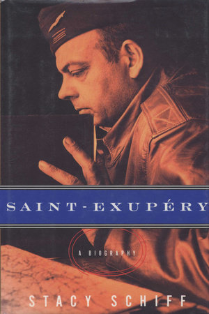 Saint-exupery by Stacy Schiff