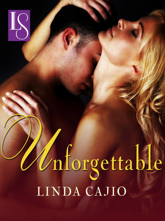 Unforgettable by Linda Cajio