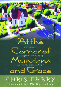 At the Corner of Mundane and Grace