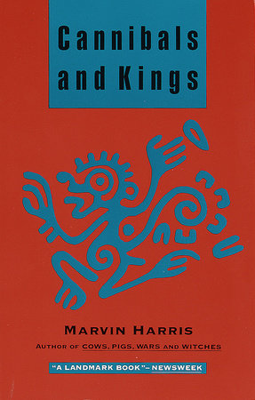 Cannibals and Kings by Marvin Harris