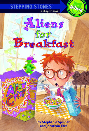 Aliens for Breakfast by Stephanie Spinner and Jonathan Etra