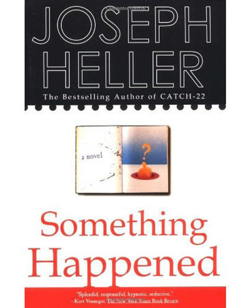 SOMETHING HAPPENED by Joseph Heller