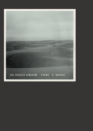 The Border Kingdom by D. Nurkse
