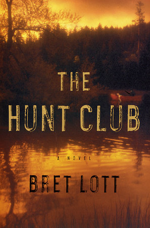 The Hunt Club by Bret Lott