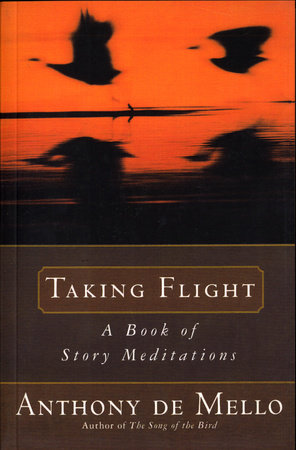 Taking Flight by Anthony De Mello