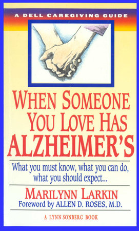 When Someone You Love Has Alzheimer's by Marilyn Larkin and Lynn Sonberg