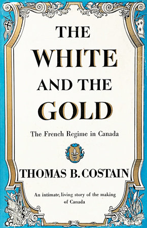 The White and the Gold by Thomas B. Costain