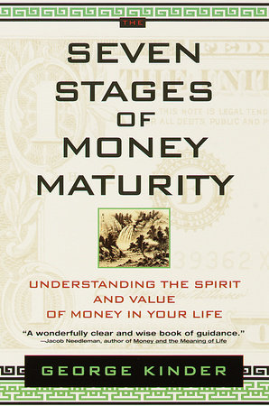 The Seven Stages of Money Maturity by George Kinder