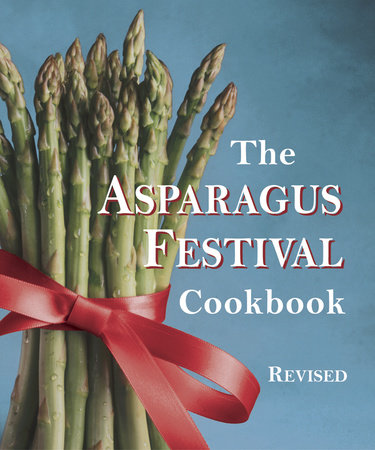 The Asparagus Festival Cookbook by Jan Moore, Barbara Hafly and Glenda Hushaw