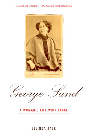 George Sand by Belinda Jack
