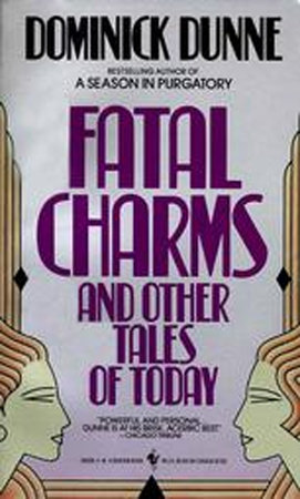 Fatal Charms by Dominick Dunne