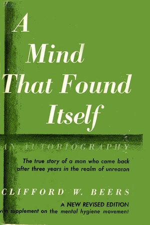 A Mind that Found Itself by Clifford Whittingham Beers