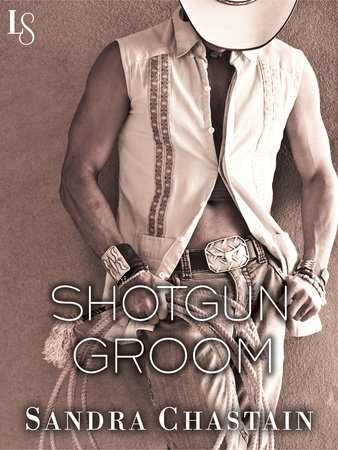 Shotgun Groom by Sandra Chastain