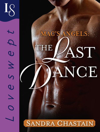 Mac's Angels: The Last Dance by Sandra Chastain