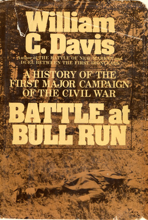 Battle at Bull Run by William C. Davis