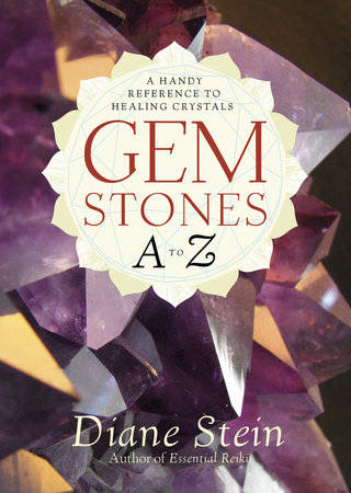 Gemstones A to Z by Diane Stein