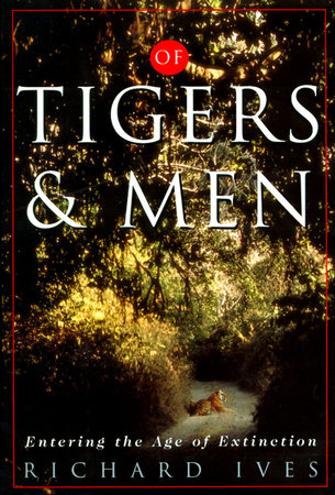 Of Tigers and Men by Richard Ives