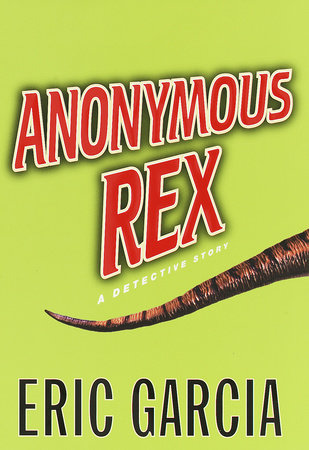 Anonymous Rex by Eric Garcia