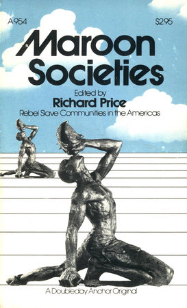 Maroon Societies by Richard Price