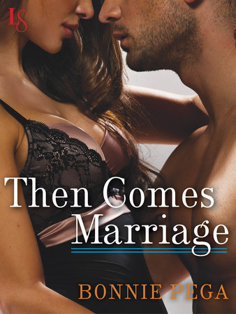 Then Comes Marriage by Bonnie Pega
