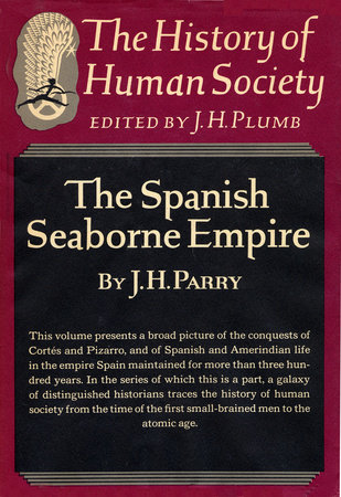 Spanish Seaborne Empire by John Horace Parry