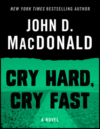 Cry Hard, Cry Fast by John D. MacDonald