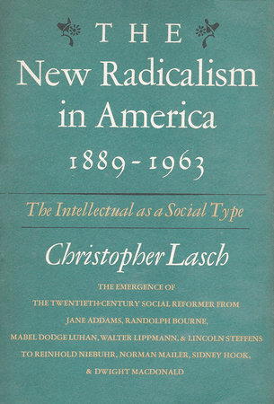 New Radicalism in America by Christopher Lasch