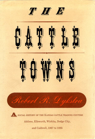 Cattle Towns by Robert Dykstra