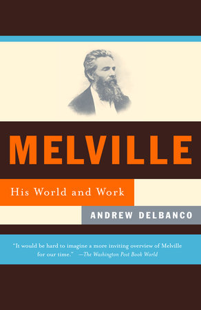 Melville by Andrew Delbanco