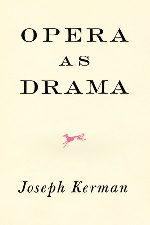 Opera As Drama by Joseph Kerman