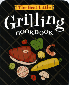 The Best Little Grilling Cookbook