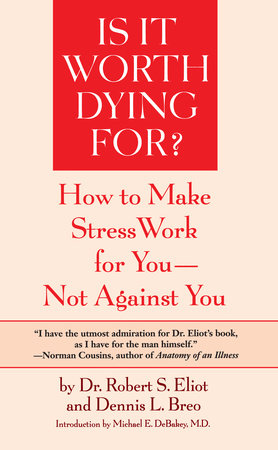 Is It Worth Dying For? by Robert S. Eliot and Dennis L. Breo