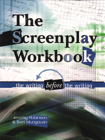 Screenplay Workbook by Jeremy Robinson and Tom Mungovan
