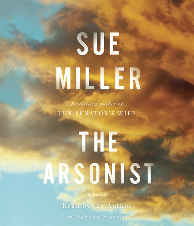 The Arsonist by Sue Miller