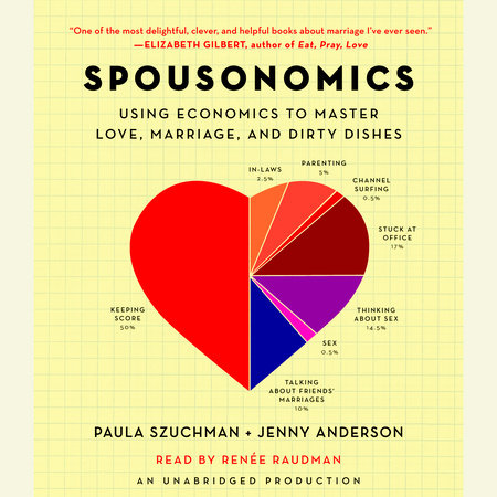 It's Not You, It's the Dishes (originally published as Spousonomics) by Paula Szuchman and Jenny Anderson