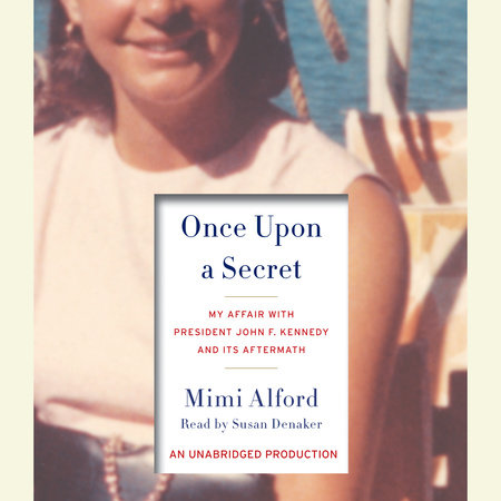 Once Upon a Secret by Mimi Alford
