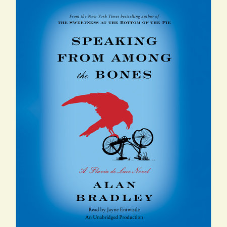 Speaking from Among the Bones by Alan Bradley