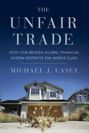 The Unfair Trade by Michael J. Casey