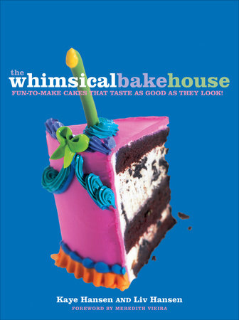 The Whimsical Bakehouse by Kaye Hansen and Liv Hansen