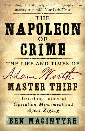 The Napoleon of Crime by Ben Macintyre