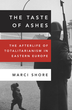 The Taste of Ashes by Marci Shore
