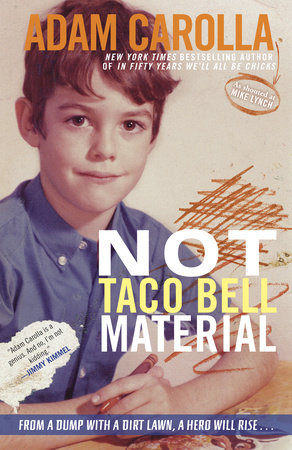 Not Taco Bell Material by Adam Carolla
