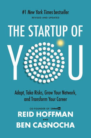 The Startup of You (Revised and Updated) by Reid Hoffman | Ben Casnocha