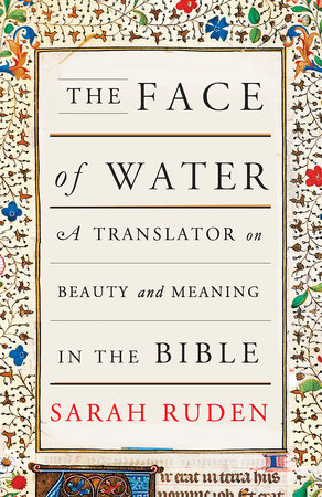 The Face of Water by Sarah Ruden