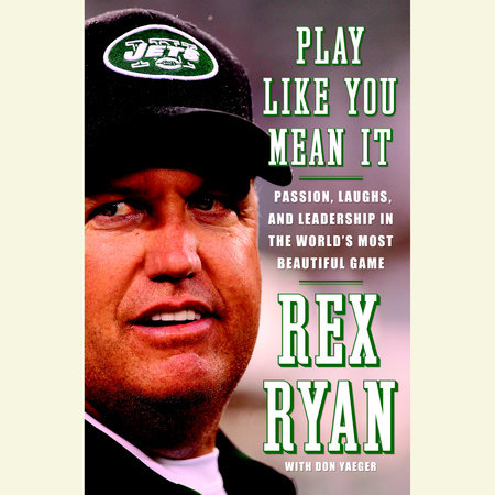 Play Like You Mean It by Rex Ryan