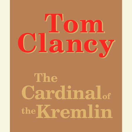 The Cardinal of the Kremlin by Tom Clancy