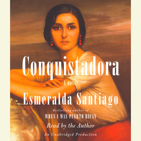 Conquistadora by Esmeralda Santiago